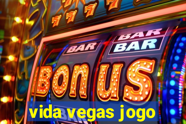 vida vegas jogo